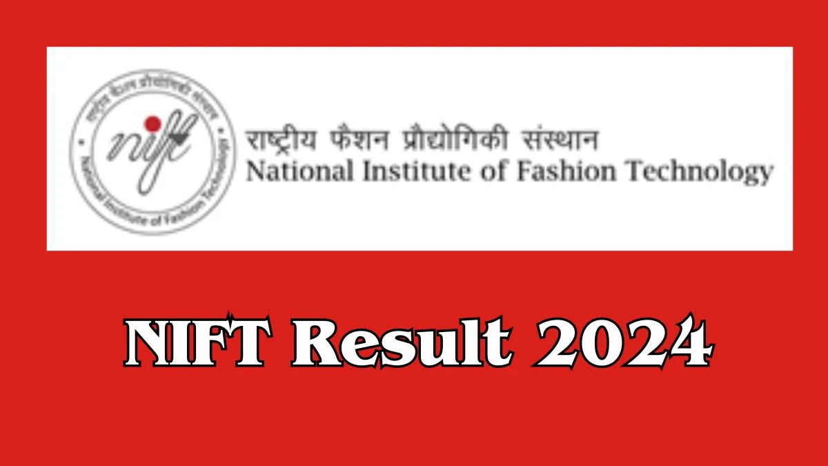 NIFT Junior Engineer Result 2024 Announced Download NIFT Result at nift.ac.in - 30 April 2024