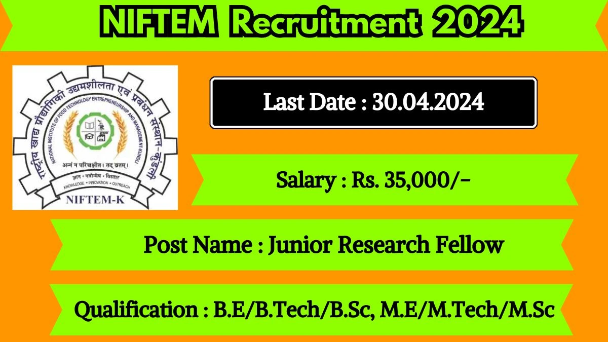 NIFTEM Recruitment 2024 - Latest Junior Research Fellow on 23 April 2024