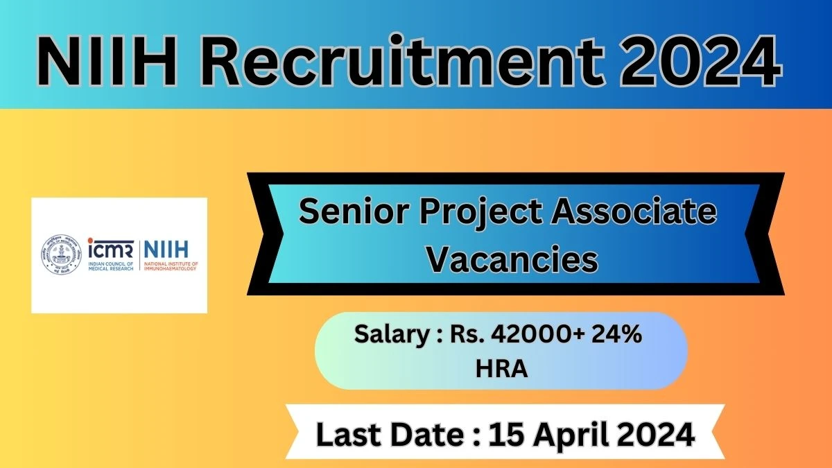 NIIH Recruitment 2024, Check Posts, Qualification, Selection Process And How To Apply