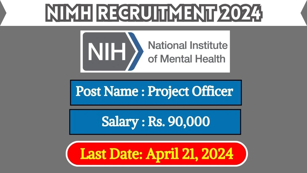 NIMH Recruitment 2024 Apply for 01 Project Officer Jobs @ nimh.nih.gov
