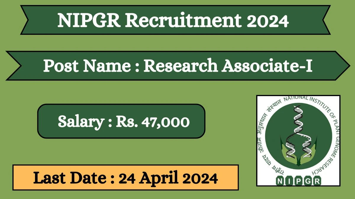 NIPGR Recruitment 2024 - Latest Research Associate-I on 15 April 2024