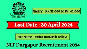 NIT Durgapur Recruitment 2024 Notification Out For...