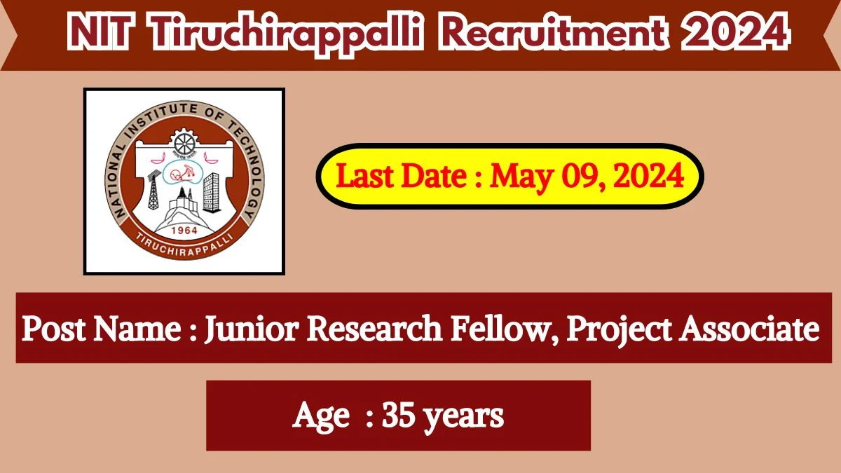 NIT Tiruchirappalli Recruitment 2024 Check Posts, Salary, Qualification, Age Limit, Selection Process And How To Apply