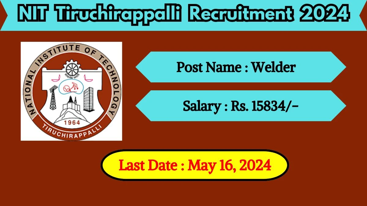 NIT Tiruchirappalli Recruitment 2024 Check Posts, Salary, Qualification And How To Apply