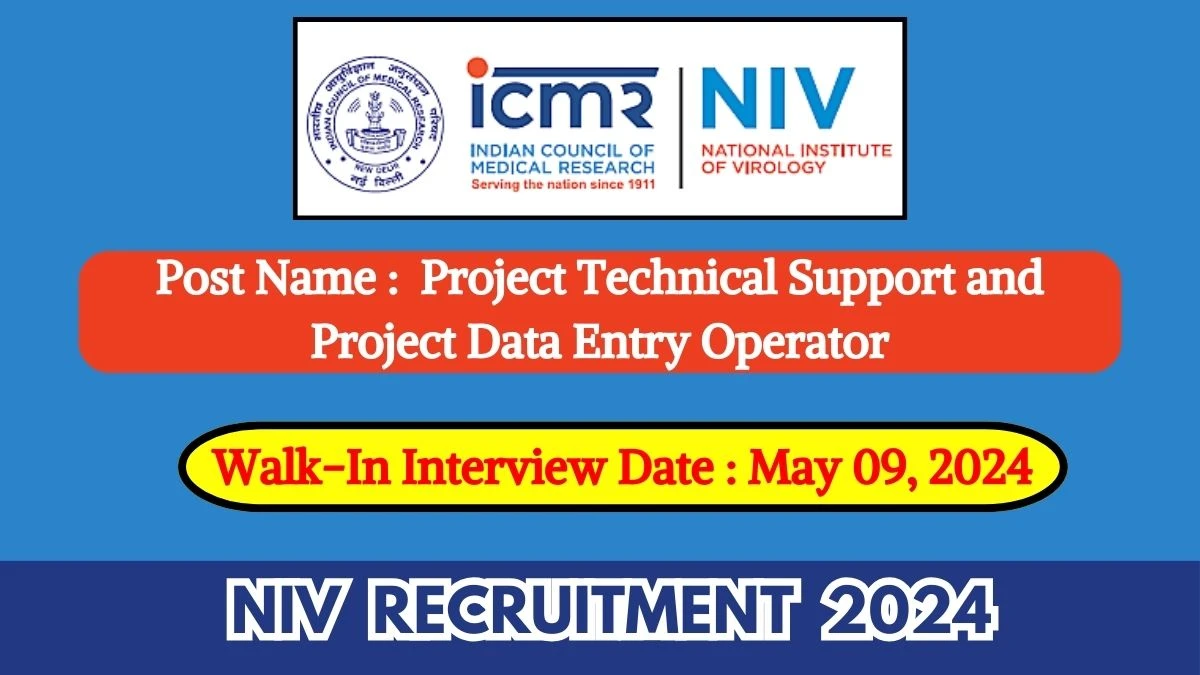 NIV Recruitment 2024 Walk-In Interviews for Project Technical Support and Project Data Entry Operator on May 09, 2024