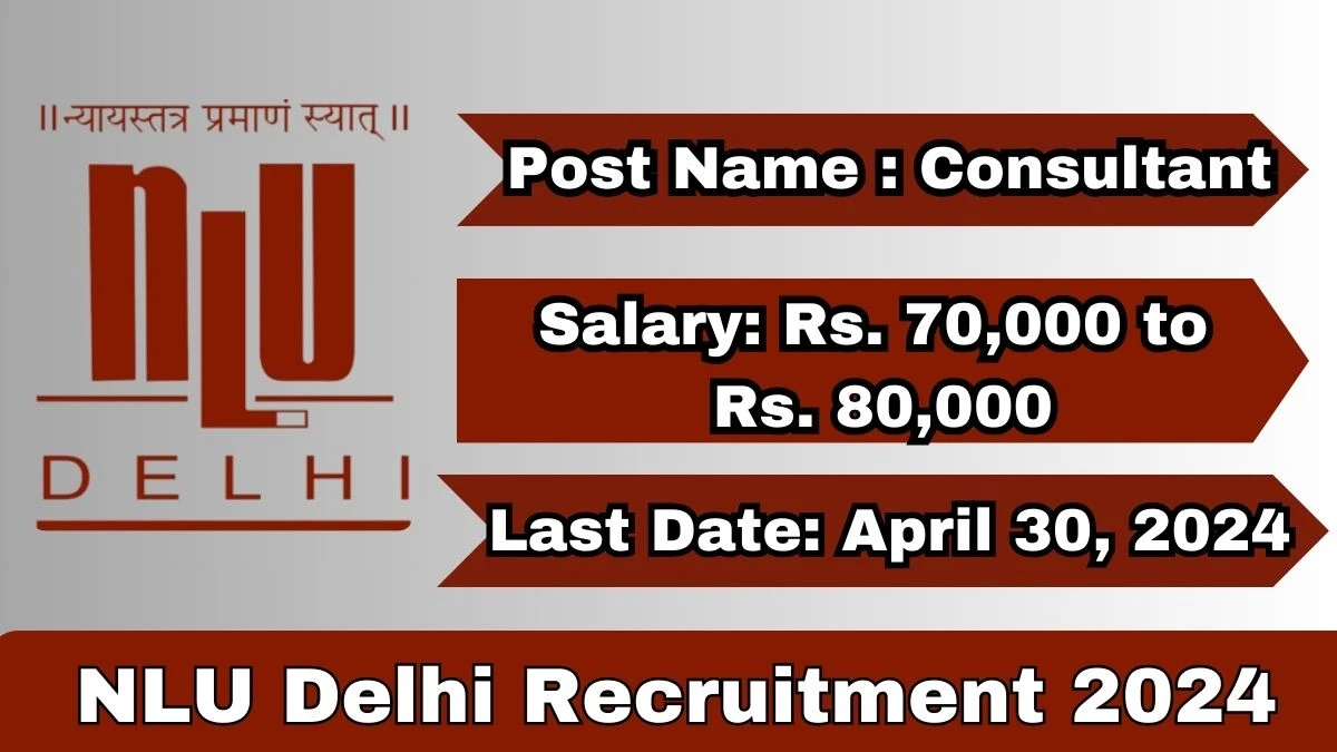 NLU Delhi Recruitment 2024 Notification Out For Check Posts, Qualification, Monthly Salary, And Other Details