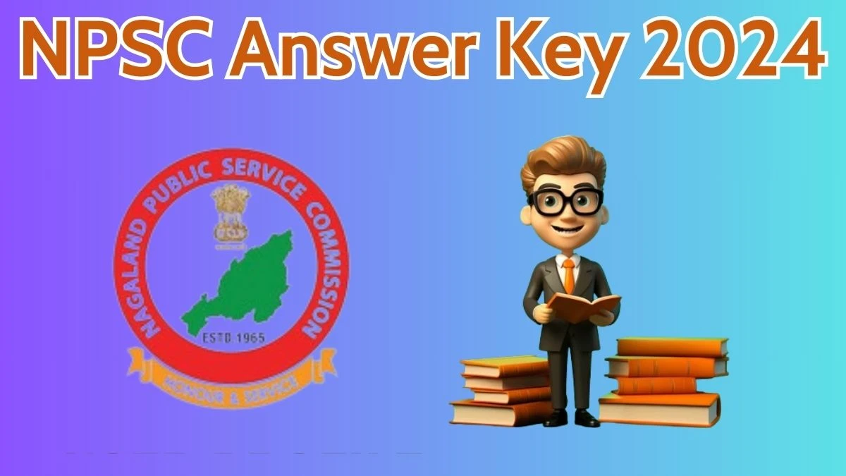 NPSC Answer Key 2024 Available for the State Civil and Other Posts Download Answer Key PDF at npsc.nagaland.gov.in - 27 April 2024