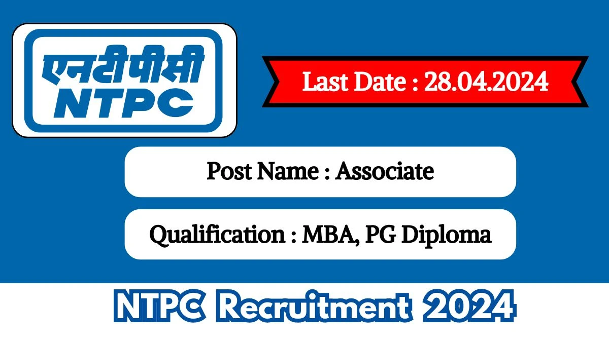 NTPC Recruitment 2024 New Opportunity Out, Check Vacancy, Post, Qualification and Application Procedure