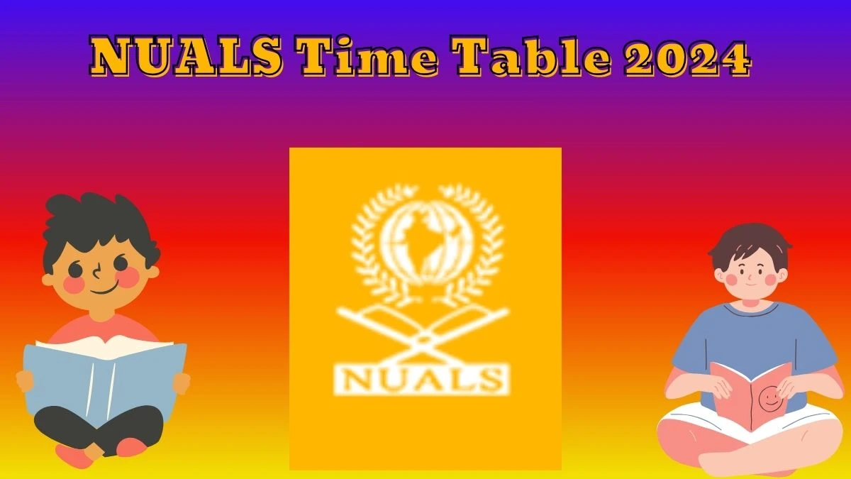 NUALS Time Table 2024 (PDF OUT) nuals.ac.in