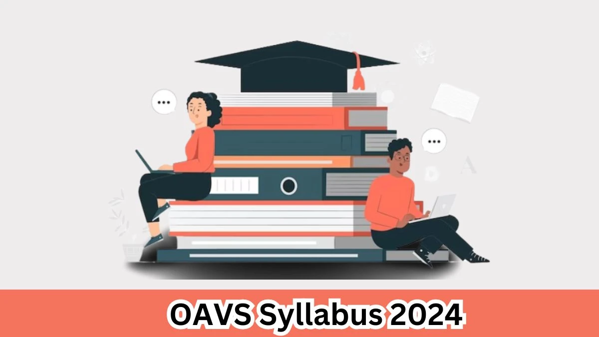 OAVS Syllabus 2024 Announced Download OAVS TGT Exam pattern at oav.edu.in - 1 April 2024