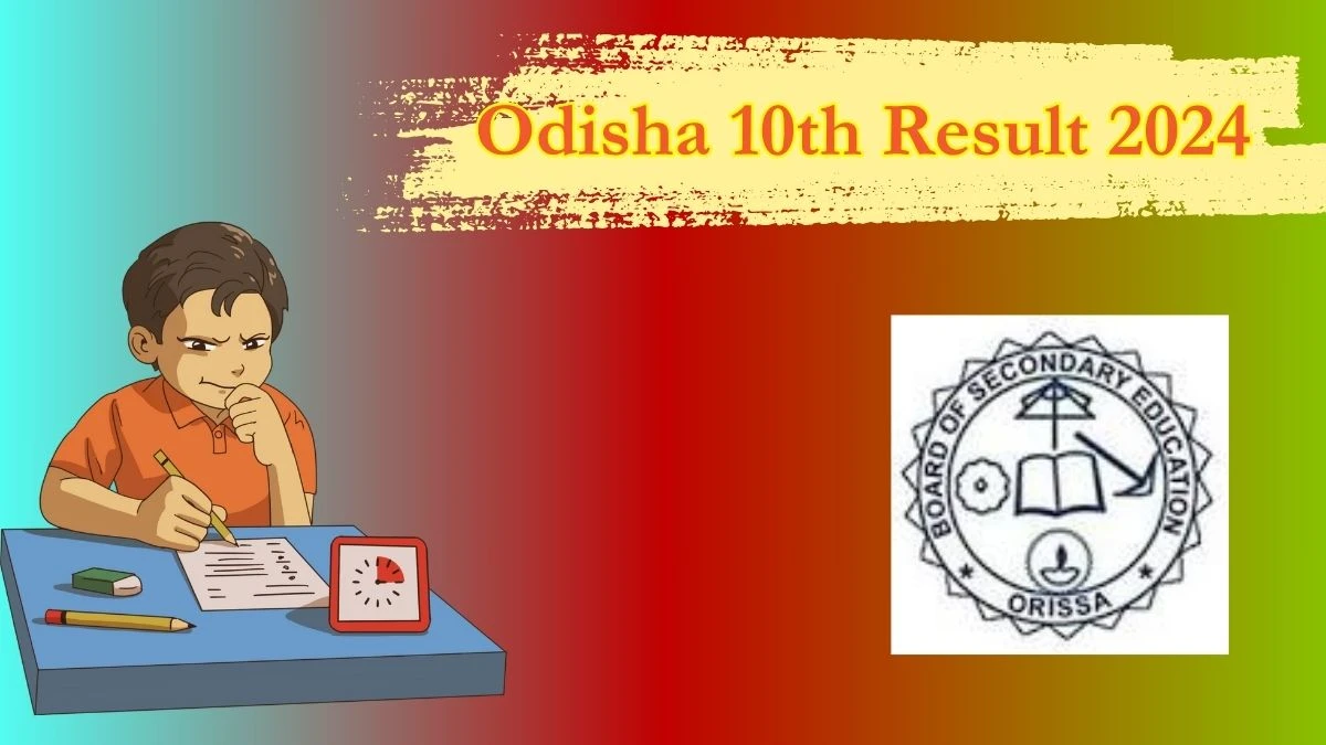 Odisha 10th Result 2024 bseodisha.nic.in Check 10th Exam Result Details Here