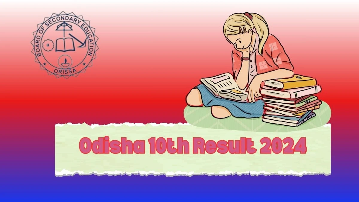 Odisha 10th Result 2024 (Out Soon) at bseodisha.nic.in Check 10th Exam Result Details Here