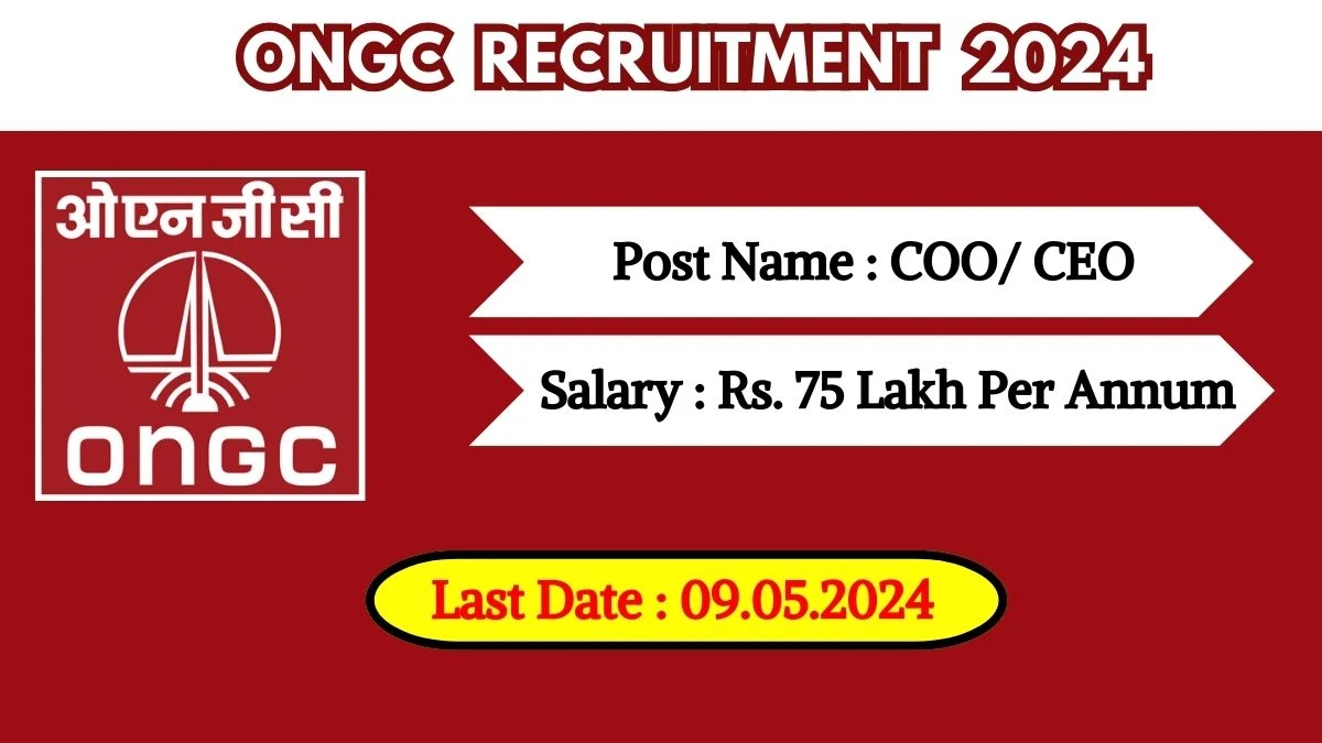 ONGC Recruitment 2024 New Notification Out, Check Post, Vacancies, Salary, Qualification, Age Limit and How to Apply