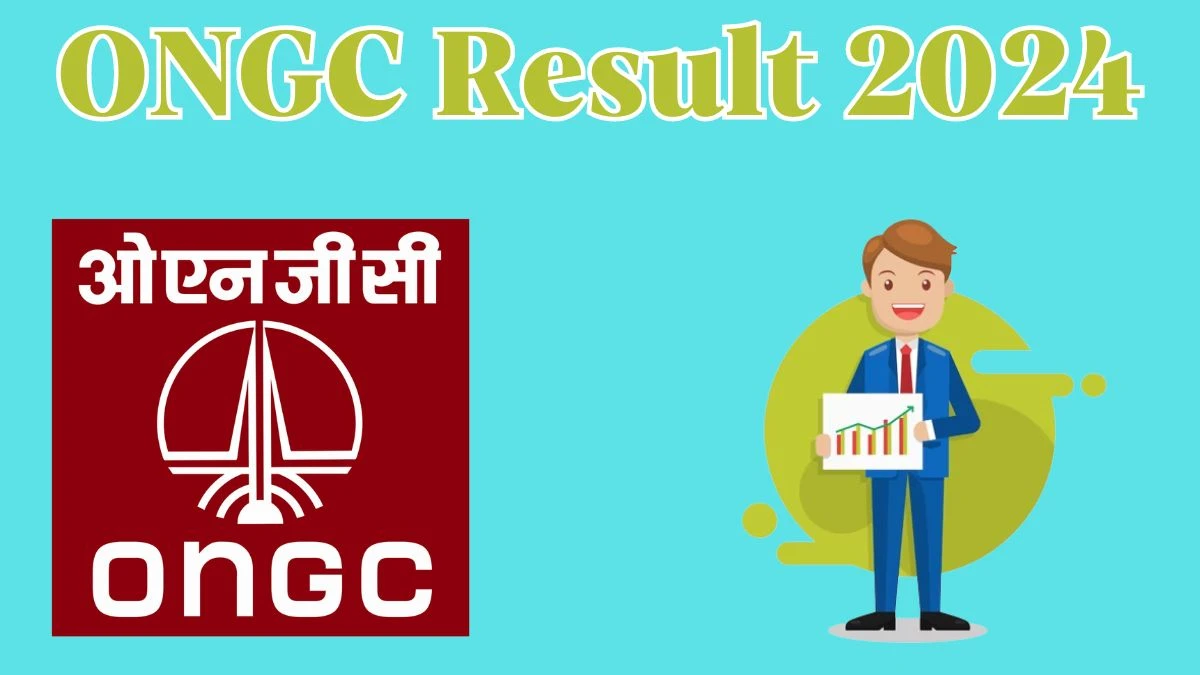 ONGC Result 2024 Announced. Direct Link to Check ONGC Non-Executive Result 2024 ongcindia.com - 24 April 2024