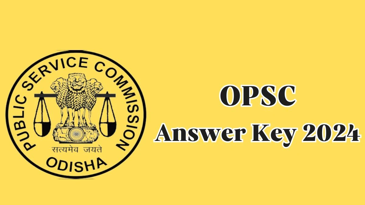 OPSC Answer Key 2024 Available for the Veterinary Assistant Surgeon Download Answer Key PDF at opsc.gov.in - 30 April 2024