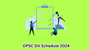 OPSC Ayurvedic Medical Officer DV Schedule 2024: Check Document Verification Date @ opsc.gov.in - 22 April 2024