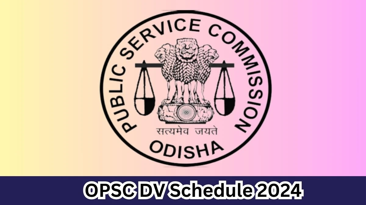 OPSC Post Graduate Teachers DV Schedule 2024: Check Document Verification Date @ opsc.gov.in - 1 April 2024