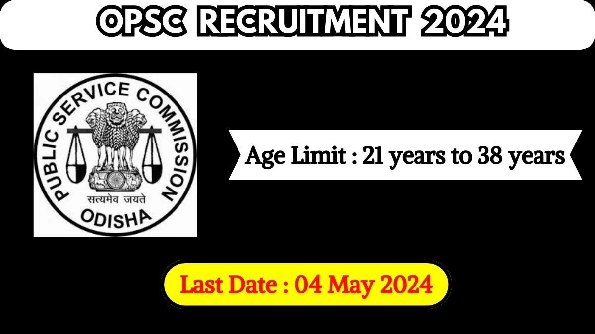 OPSC Recruitment 2024 New Notification Out For 06 Vacancies, Check Post, Age Limit, Qualification, And Other Vital Details