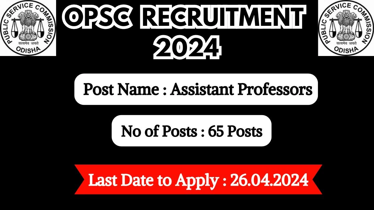 OPSC Recruitment 2024 Notification Out, Check Post, Age Limit, Qualifications, Salary And How To Apply