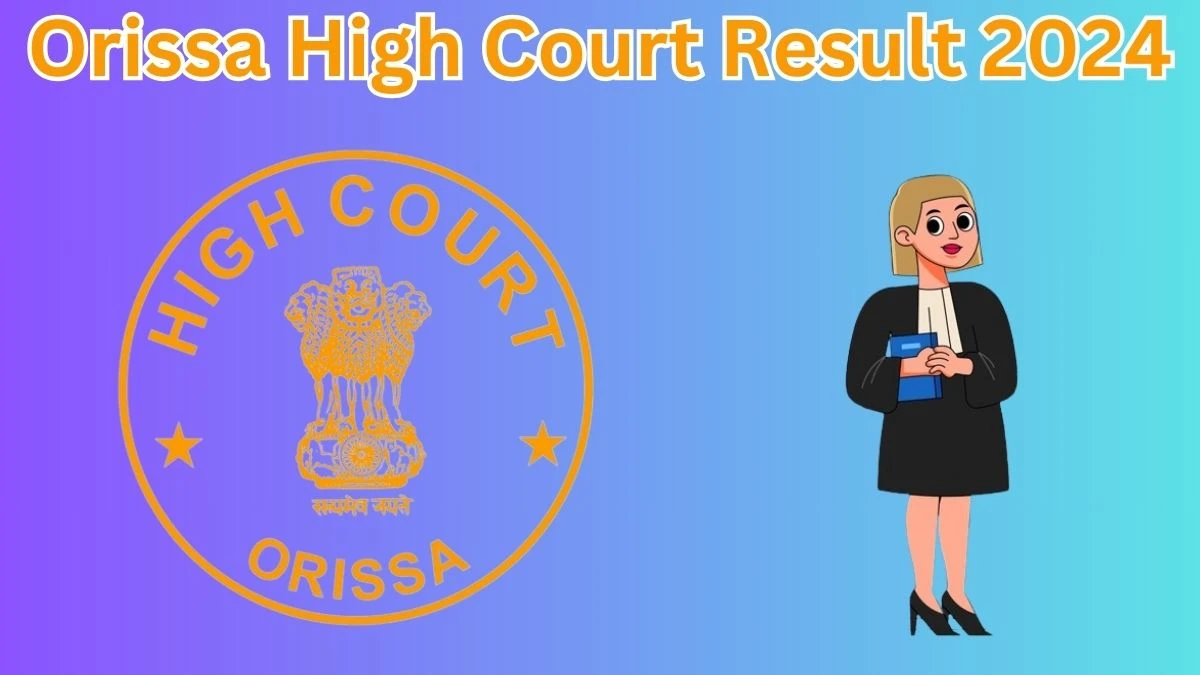 Orissa High Court Result 2024 Announced. Direct Link to Check Orissa High Court Translator Result 2024 orissahighcourt.nic.in - 25 April 2024