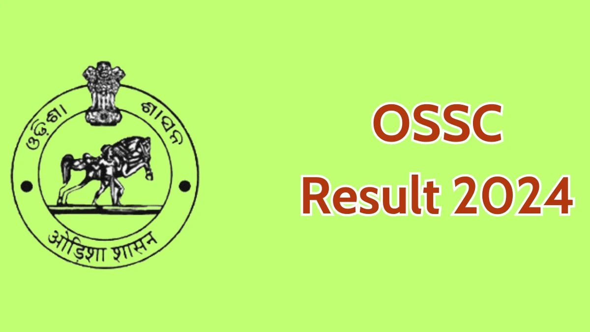 OSSC Result 2024 Announced. Direct Link to Check OSSC Weaving Supervisor and Technical Assistant Result 2024 ossc.gov.in - 23 April 2024