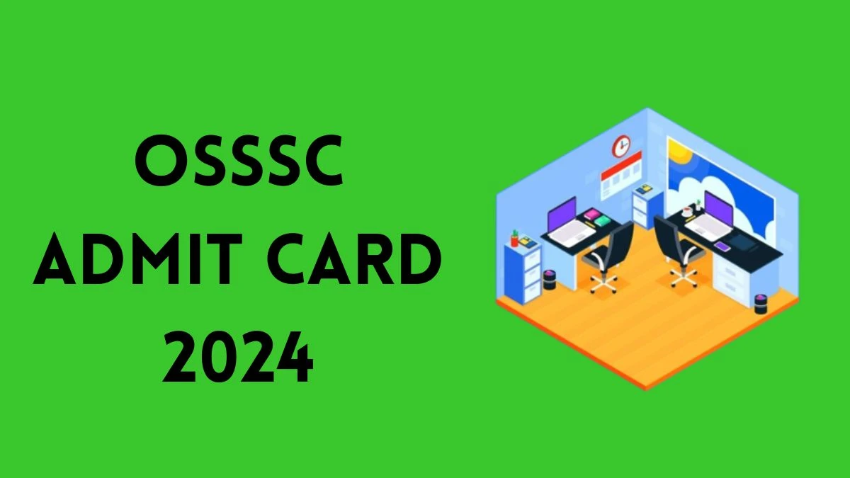 OSSSC Admit Card 2024 For Forest Guard released Check and Download Hall Ticket, Exam Date @ osssc.gov.in - 30 April 2024