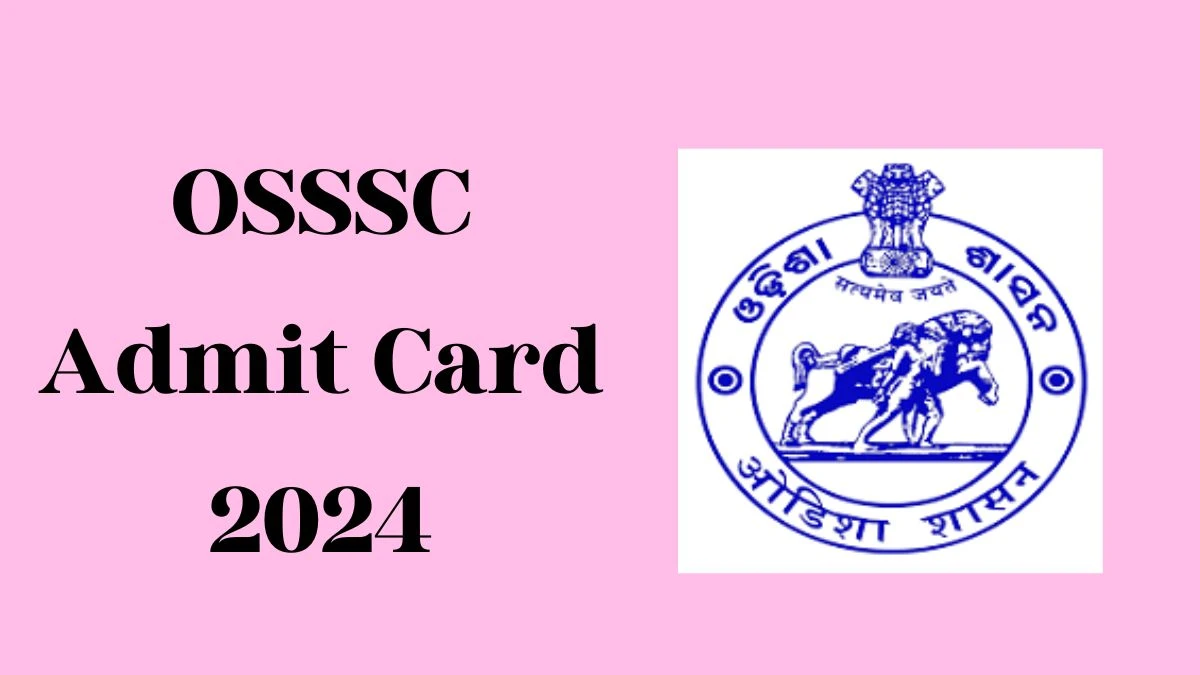 OSSSC Admit Card 2024 Released For Livestock Inspector Check and Download Hall Ticket, Exam Date @ osssc.gov.in - 30 April 2024