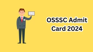 OSSSC Admit Card 2024 will be released Livestock Inspector Check Exam Date, Hall Ticket osssc.gov.in - 06 April 2024