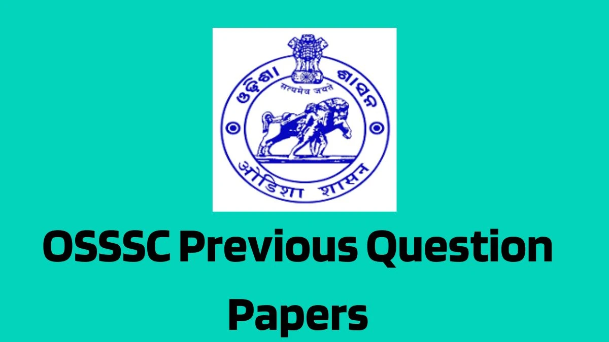 OSSSC Previous Question Papers Released Practice Previous Question Papers osssc.gov.in - 11 April 2024