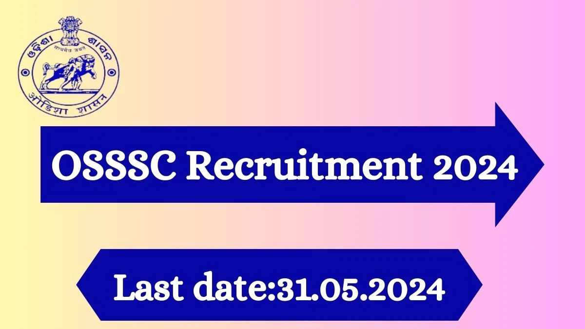 OSSSC Recruitment 2024 - Latest Teacher TGT or PET and Various Vacancies on 01 April 2024