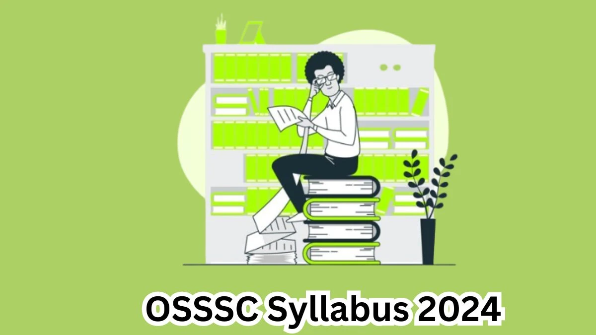 OSSSC Syllabus 2024 Announced Download OSSSC Radiographer Exam pattern at osssc.gov.in - 12 April 2024