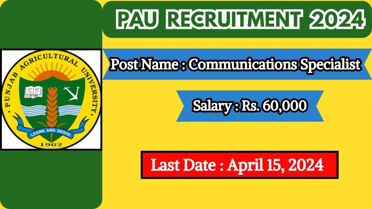 PAU Recruitment 2024 Check Post, Qualification, Salary, And How To Apply