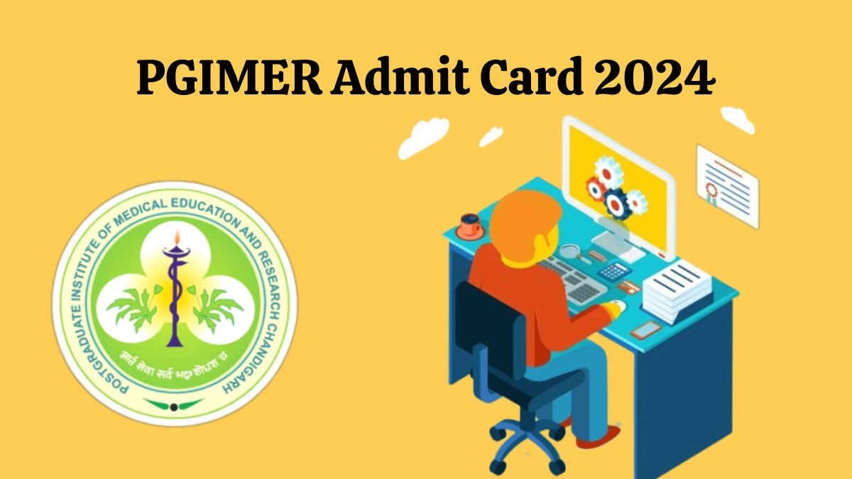 PGIMER Admit Card 2024 Released For Blood Transfusion Officer and Other Posts Check and Download Hall Ticket, Exam Date @ pgimer.edu.in - 09 April 2024