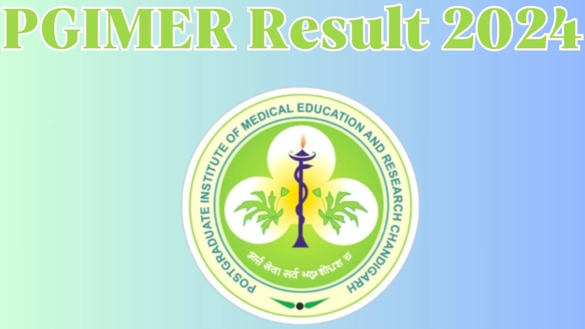 PGIMER Result 2024 Announced. Direct Link to Check PGIMER Project Scientist -ll And Project Technical Support-ll Result 2024 pgimer.edu.in - 24 April 2024