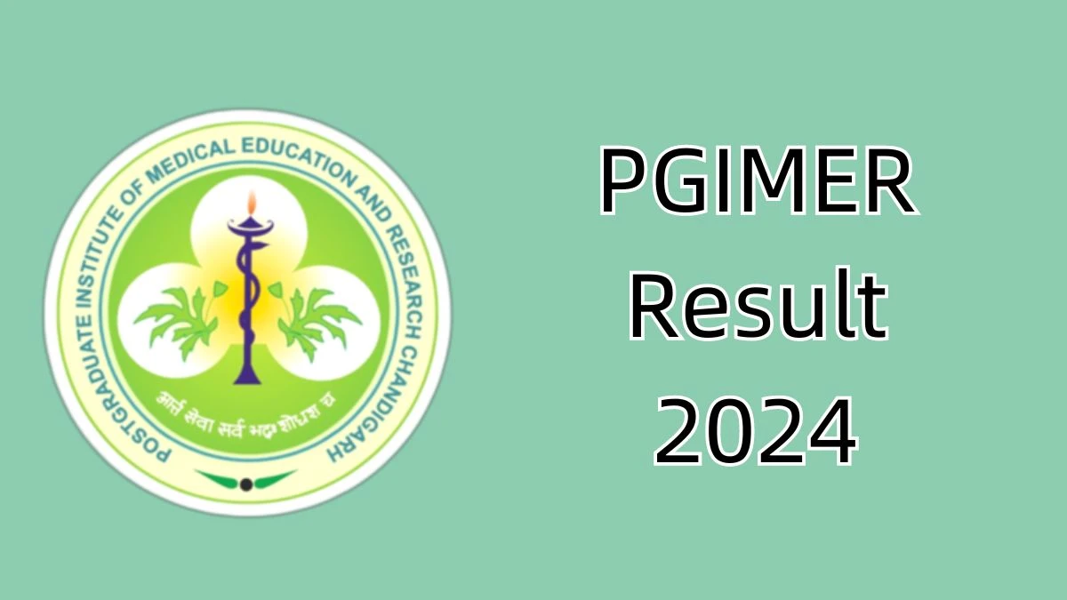 PGIMER Result 2024 Announced. Direct Link to Check PGIMER Research Assistant and Research Scientist Result 2024 pgimer.edu.in - 23 April 2024