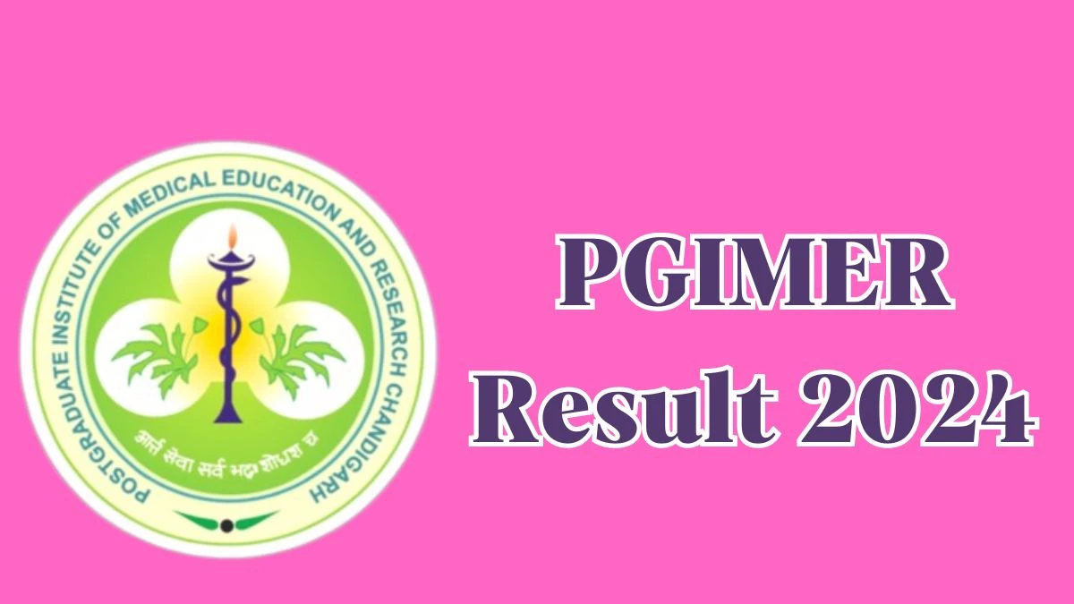 PGIMER Result 2024 Announced. Direct Link to Check PGIMER Senior Research Fellow Result 2024 pgimer.edu.in - 26 April 2024