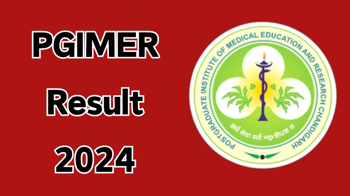 PGIMER Result 2024 Announced. Direct Link to Check PGIMER Senior Research Fellow Result 2024 pgimer.edu.in - 26 April 2024