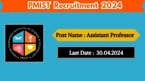 PMIST Recruitment 2024 Check Post, Age Limit, Sala...