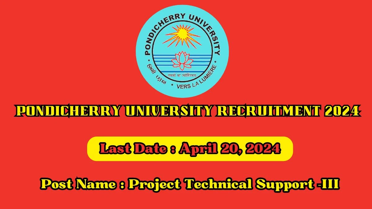 Pondicherry University Recruitment 2024 Check Post, Vacancies, Salary, Age Limit And How To Apply