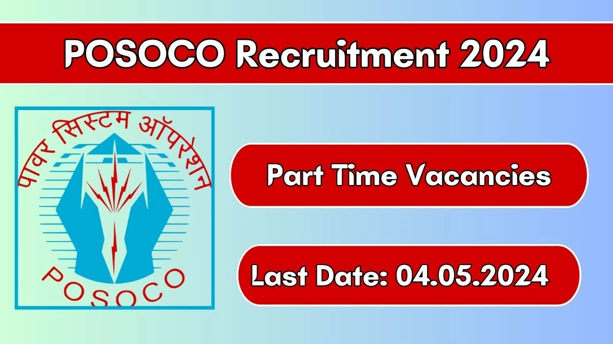 POSOCO Recruitment 2024 New Opportunity Out, Check Vacancy, Post, Qualification and Application Procedure