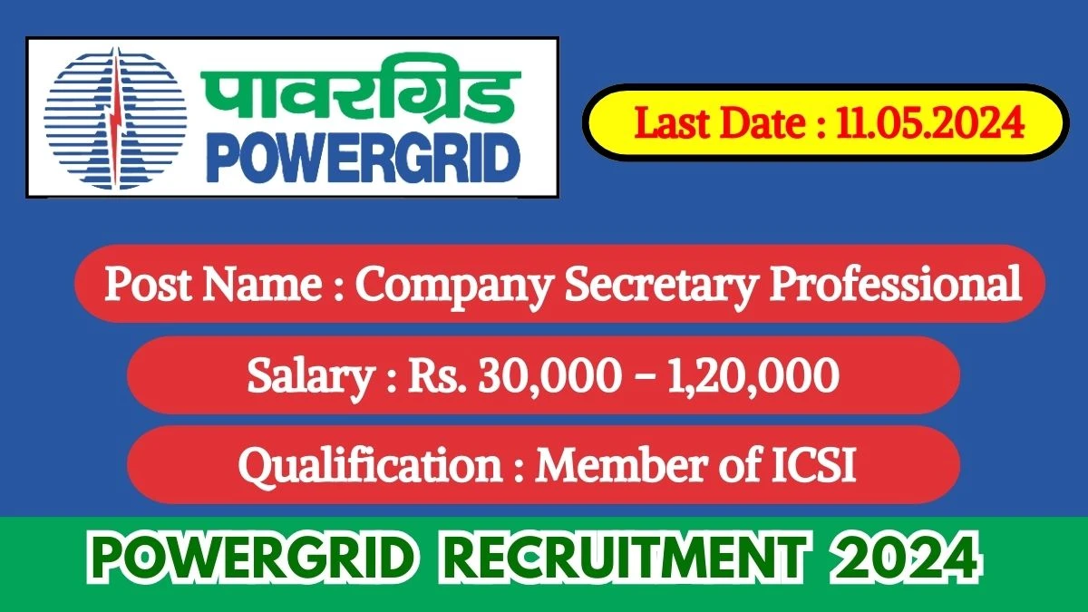 POWERGRID Recruitment 2024 Monthly Salary Up To 1,20,000, Check Posts, Vacancies, Qualification, Age, Selection Process and How To Apply