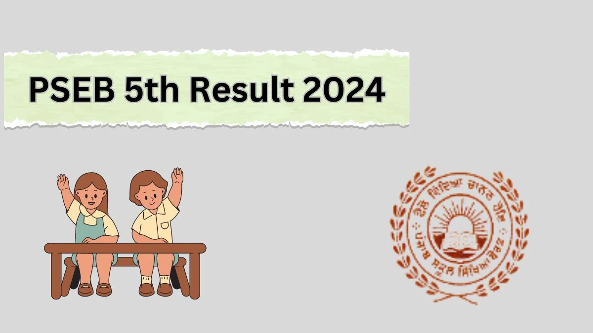 PSEB 5th Result 2024 (Announced) pseb.ac.in Check PSEB 5th Exam Result Links Here