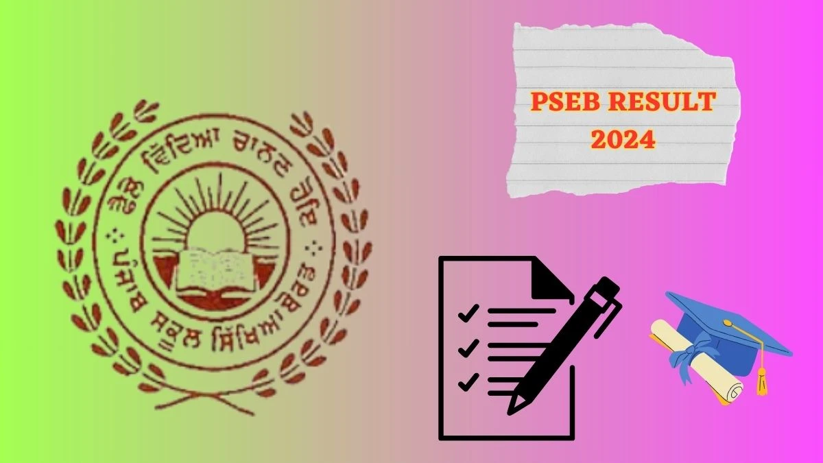 PSEB Result 2024 pseb.ac.in Check PSEB Exam Updates Here