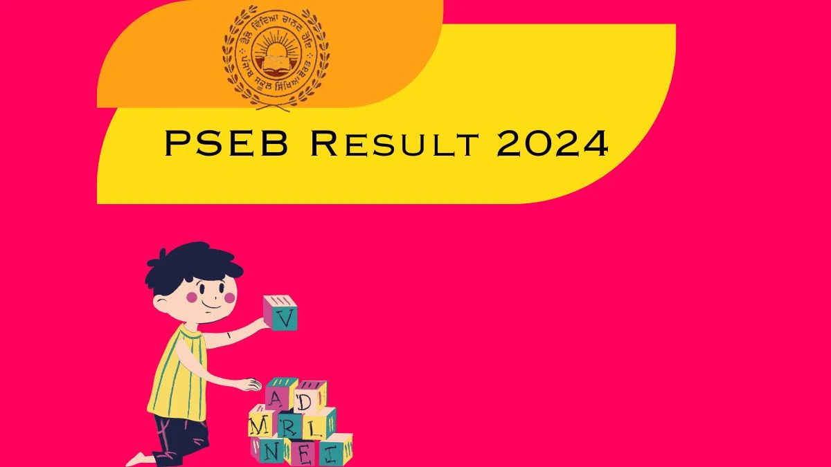 PSEB Result 2024 pseb.ac.in Check Punjab Board Exam Details Here