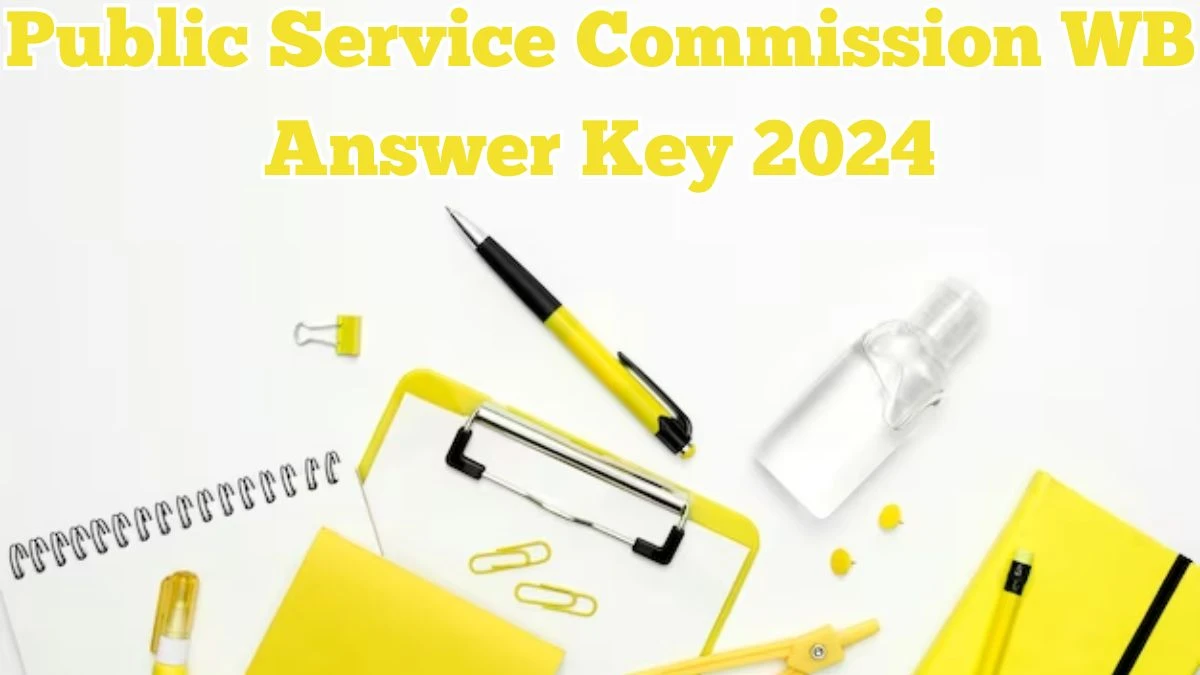 Public Service Commission, WB Answer Key 2024 Available for the Assistant Professor Download Answer Key PDF at psc.wb.gov.in - 08 April 2024