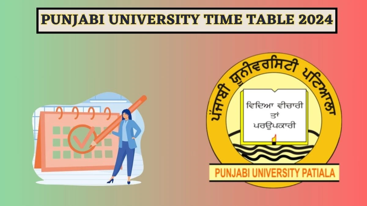 Punjabi University Time Table 2024 (Link Out) punjabiuniversity.ac.in Download Punjabi University Date Sheet Here
