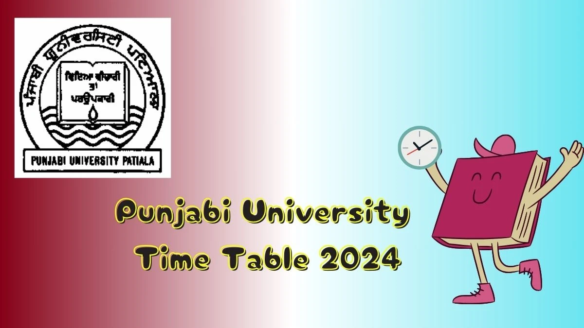 Punjabi University Time Table 2024 (Out) punjabiuniversity.ac.in Download Punjabi University Date Sheet Here