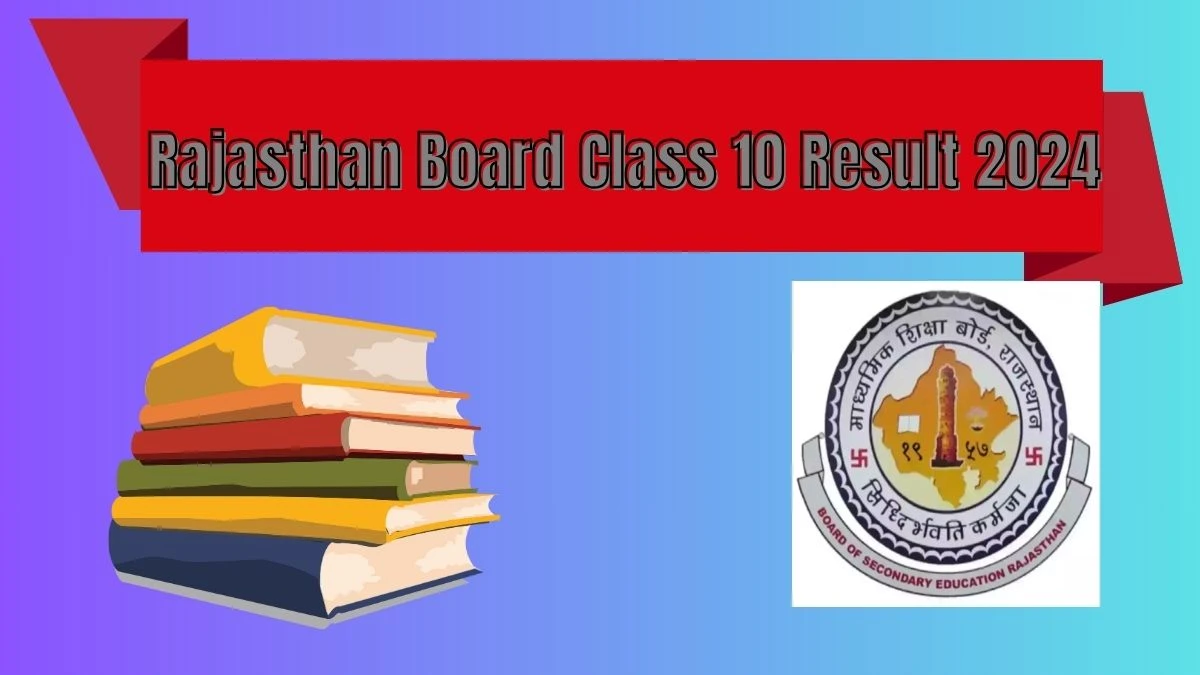 Rajasthan Board Class 10 Result 2024 @ rajeduboard.rajasthan.gov.in (Soon)
