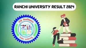 Ranchi University Result 2024 (PDF OUT) at ranchiuniversity.ac.in