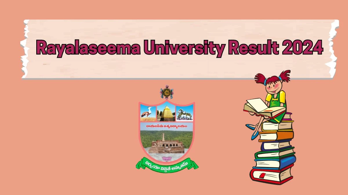 Rayalaseema University Result 2024 (Out) at rayalaseemauniversity.ac.in Check B.Ed. - II Sem Result 2024